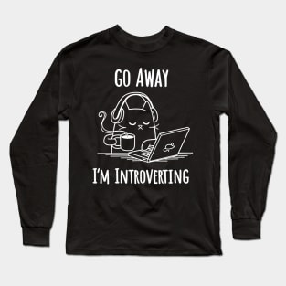 Go Away I'm Introverting Funny Cat Long Sleeve T-Shirt